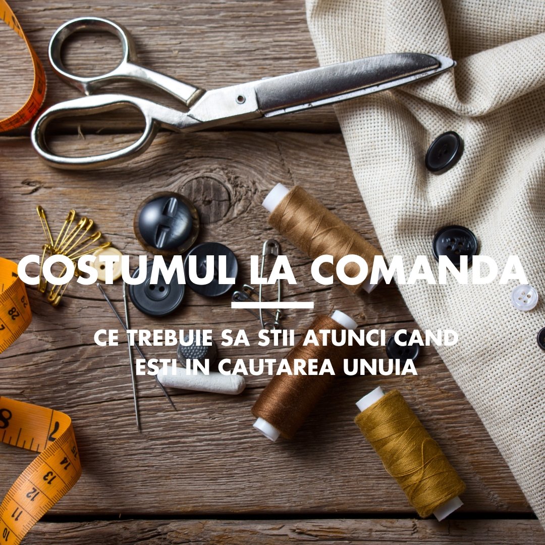 Ce trebuie să știi atunci când ești în căutarea unui costum la comandă - MARSAY